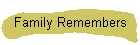 Family Remembers